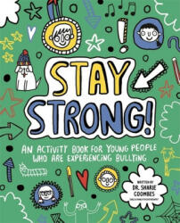 Stay Strong! Mindful Kids - An Activity Book for Young People Who Are Experiencing Bullying (ISBN: 9781787413245)