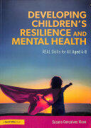 Developing Children's Resilience and Mental Health - REAL Skills for All Aged 4-8 (ISBN: 9781138335431)