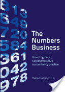 The Numbers Business: How to grow a successful cloud accountancy practice (ISBN: 9781912300167)