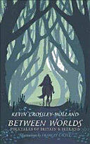 Between Worlds: Folktales of Britain & Ireland (ISBN: 9781406381252)