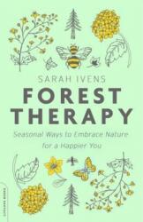 Forest Therapy - Sarah Ivens (ISBN: 9780738285139)