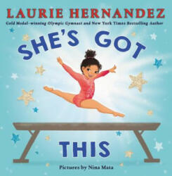 She's Got This - Laurie Hernandez, Nina Mata (ISBN: 9780062840585)