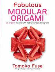 Fabulous Modular Origami: 20 Origami Models with Instructions and Diagrams (ISBN: 9780486826936)