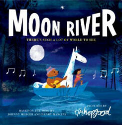 MOON RIVER - Tim Hopgood, Johnny Mercer, Henry Mancini (ISBN: 9781250159007)