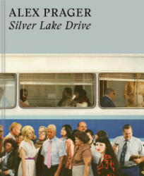 Alex Prager: Silver Lake Drive: (ISBN: 9781452171579)