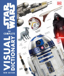Star Wars the Complete Visual Dictionary New Edition (ISBN: 9781465475473)