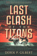 Last Clash of the Titans: The Second Coming of Hercules Leviathan and Prophetic War Between Jesus Christ and the Gods of Antiquity (ISBN: 9781948014090)