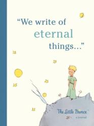 The Little Prince: A Journal : We write of eternal things (ISBN: 9780762465019)