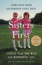 Sisters First: Stories from Our Wild and Wonderful Life (ISBN: 9781538711422)