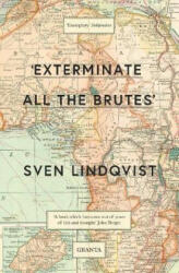Exterminate All The Brutes' - Sven Lindqvist (ISBN: 9781847081988)