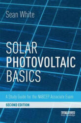 Solar Photovoltaic Basics - White, Sean (ISBN: 9781138102866)