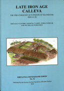 Late Iron Age Calleva: The Pre-Conquest Occupation at Silchester Insula IX. Silchester Roman Town: The Insula IX Town Life Project: Volume 3 (ISBN: 9780907764458)