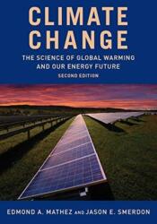 Climate Change: The Science of Global Warming and Our Energy Future (ISBN: 9780231172837)