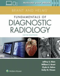 Brant and Helms' Fundamentals of Diagnostic Radiology - Jeffrey Klein, William E. Brent, Emily N. Vinson, Clyde A. Helms (ISBN: 9781496367389)