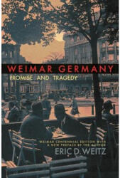 Weimar Germany - Eric D. Weitz (ISBN: 9780691183053)