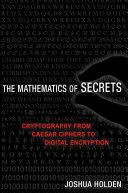 The Mathematics of Secrets: Cryptography from Caesar Ciphers to Digital Encryption (ISBN: 9780691183312)