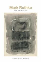 Mark Rothko: From the Inside Out (ISBN: 9780300238419)
