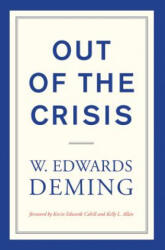 Out of the Crisis - W. Edwards (The W Edwards Deming Institute) Deming (ISBN: 9780262535946)