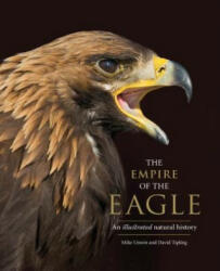 The Empire of the Eagle: An Illustrated Natural History (ISBN: 9780300232899)