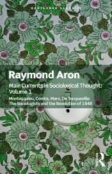 Main Currents in Sociological Thought: Volume One - Aron Raymond (ISBN: 9780815348146)