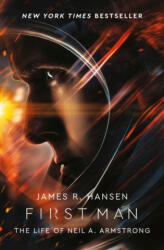 First Man: The Life of Neil Armstrong - James Hansen (ISBN: 9781471177897)