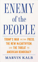 Enemy of the People: Trump's War on the Press the New McCarthyism and the Threat to American Democracy (ISBN: 9780815735304)