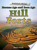 Bronze Age and Iron Age Hill Forts (ISBN: 9781474730488)
