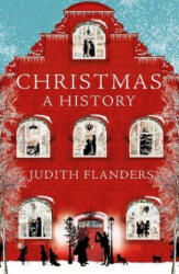 Christmas - Judith Flanders (ISBN: 9781529003567)