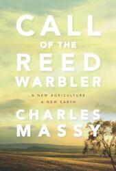 Call of the Reed Warbler - Charles Massy (ISBN: 9781603588133)