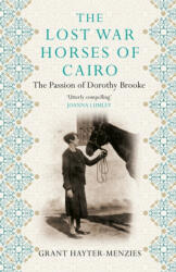 Lost War Horses of Cairo - The Passion of Dorothy Brooke (ISBN: 9781760631444)