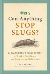 RHS Can Anything Stop Slugs? - Guy Barter (ISBN: 9781784724788)