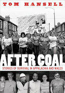 After Coal: Stories of Survival in Appalachia and Wales (ISBN: 9781946684554)