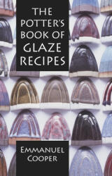 Potter's Book of Glaze Recipes - Emmanuel Cooper (ISBN: 9781912217816)