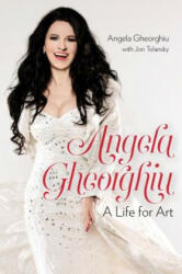 Angela Gheorghiu - Angela Gheorghiu, Jon Tolansky (ISBN: 9781611689129)
