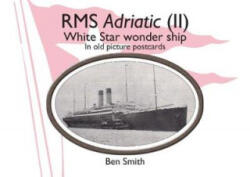 Rms Adriatic (II) - Ben Smith (ISBN: 9781912390557)