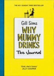 Why Mummy Drinks: The Journal - GILL SIMS (ISBN: 9780008314262)