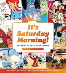 It's Saturday Morning! : Celebrating the Golden Era of Cartoons 1960s - 1990s (ISBN: 9780760362945)