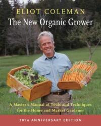 New Organic Grower, 3rd Edition - Eliot Coleman (ISBN: 9781603588171)