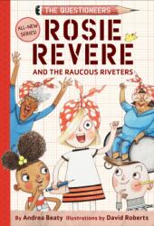 Rosie Revere and the Raucous Riveters (ISBN: 9781419733604)