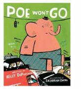 Poe Won't Go - Kelly DiPucchio (ISBN: 9781484790595)