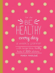 Be Healthy Every Day - Maria Marlowe (ISBN: 9781631595905)