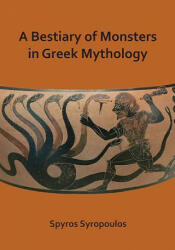 Bestiary of Monsters in Greek Mythology - Spyros Syropoulos (ISBN: 9781784919504)