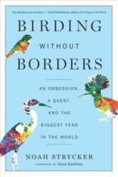 Birding Without Borders - Noah Strycker (ISBN: 9781328494634)