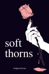 Soft Thorns (ISBN: 9781449496883)