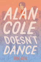 Alan Cole Doesn't Dance (ISBN: 9780062567062)