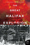 The Great Halifax Explosion: A World War I Story of Treachery Tragedy and Extraordinary Heroism (ISBN: 9780062666543)