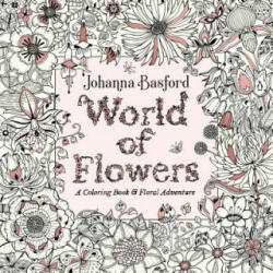 World of Flowers - Johanna Basford (ISBN: 9780143133827)