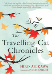 Travelling Cat Chronicles - Hiro Arikawa, Philip Gabriel (ISBN: 9780451491336)