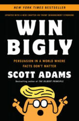 Win Bigly - Scott Adams (ISBN: 9780735219731)