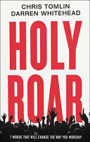 Holy Roar: 7 Words That Will Change the Way You Worship (ISBN: 9781400212262)